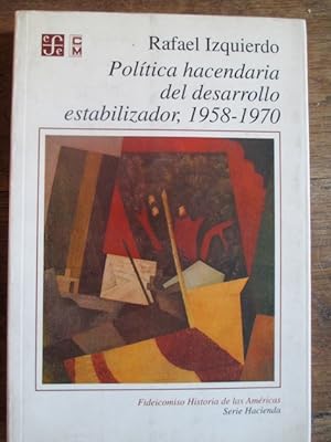 Imagen del vendedor de POLTICA HACENDARIA DEL DESARROLLO ESTABILIZADOR, 1958-1970 a la venta por Librera Pramo