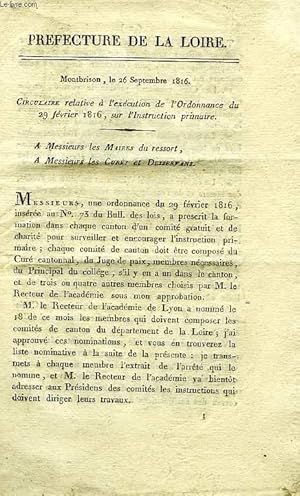 Image du vendeur pour PREFECTURE DE LA LOIRE, CIRCULAIRE RELATIVE A L'EXECUTION DE L'ORDONNANCE DU 29 FEVRIER 1816, SUR L'INSTRUCTION PRIMAIRE mis en vente par Le-Livre