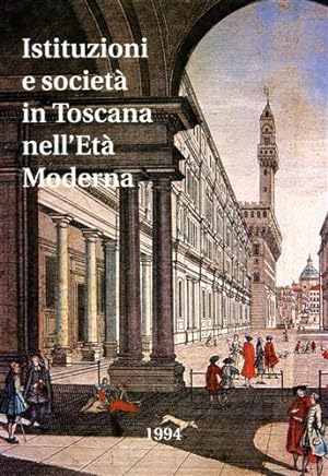 Bild des Verkufers fr Istituzioni e societ in Toscana nell'Et Moderna. zum Verkauf von FIRENZELIBRI SRL