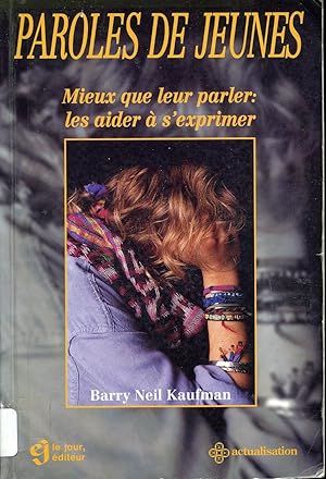 Seller image for Paroles de jeunes - Mieux que leur parler : les aider  s'exprimer for sale by Librairie Le Nord