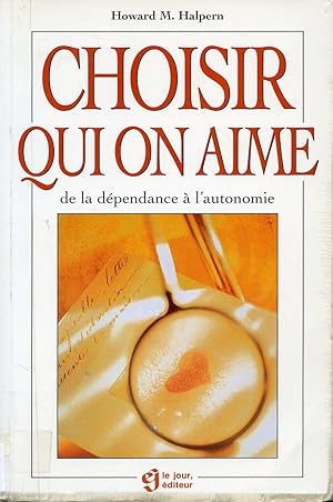 Imagen del vendedor de Choisir qui on aime - De la dpendance  l'autonomie a la venta por Librairie Le Nord