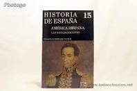 HISTORIA DE ESPAÑA 15. AMÉRICA HISPANA. Las Nuevas Naciones