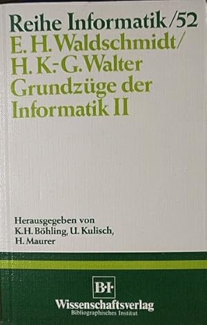 Image du vendeur pour Grundzge der Informatik (II) (= Reihe B.I. Informatik, Band 52) mis en vente par Martin Preu / Akademische Buchhandlung Woetzel