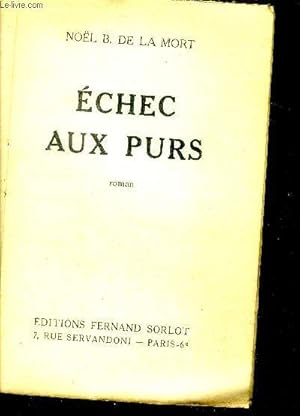 Seller image for Echec aux purs - Collection " les Romans Contemporains " for sale by Le-Livre