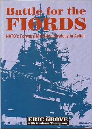 Immagine del venditore per BATTLE FOR THE FIORDS, NATO's Forward Maritime Strategy in Action venduto da Jean-Louis Boglio Maritime Books