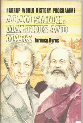 ADAM SMITH, MALTHUS AND MARX