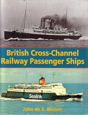 Image du vendeur pour BRITISH CROSS-CHANNEL RAILWAY PASSENGER SHIPS mis en vente par Jean-Louis Boglio Maritime Books
