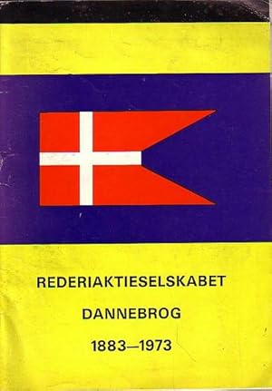 Seller image for REDERIAKTIESELSKABET DANNEBROG 1883-1973 for sale by Jean-Louis Boglio Maritime Books