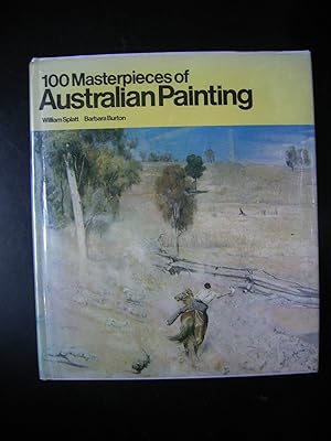 Imagen del vendedor de 100 MASTERPIECES OF AUSTRALIAN PAINTING a la venta por Uncle Peter's Books