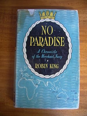 NO PARADISE A Chronicle of the Merchant Navy