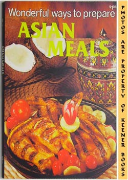 Wonderful Ways To Prepare Asian Meals: Wonderful Ways To Prepare Series
