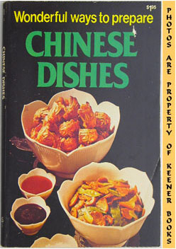 Wonderful Ways To Prepare Chinese Dishes: Wonderful Ways To Prepare Series