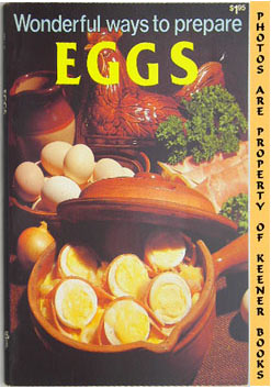 Wonderful Ways To Prepare Eggs: Wonderful Ways To Prepare Series