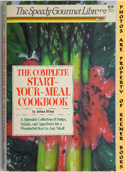 The Complete Start-Your-Meal Cookbook: The Speedy Gourmet Library Series