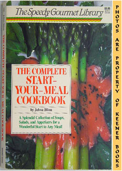 Immagine del venditore per The Complete Start-Your-Meal Cookbook: The Speedy Gourmet Library Series venduto da Keener Books (Member IOBA)