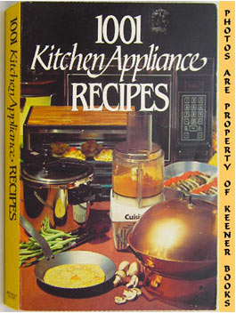 Image du vendeur pour 1001 Kitchen Appliance Recipes mis en vente par Keener Books (Member IOBA)