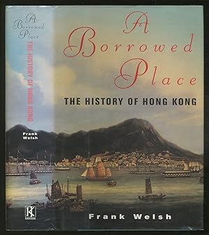 Immagine del venditore per A Borrowed Place: The History of Hong Kong venduto da Between the Covers-Rare Books, Inc. ABAA