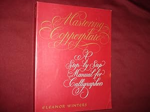Bild des Verkufers fr Mastering Copperplate. A Step-by-Step Manual for Calligraphers. zum Verkauf von BookMine