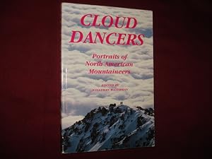 Bild des Verkufers fr Cloud Dancers. Portraits of North American Mountaineers. zum Verkauf von BookMine