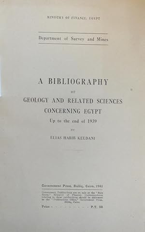 Seller image for A Bibliography of Geology and Related Sciences Concerning Egypt Up to the End of 1939 for sale by Rickaro Books BA PBFA