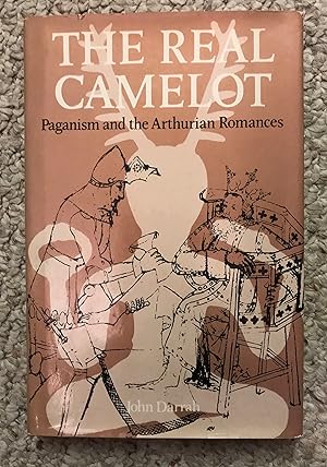 Seller image for The Real Camelot: Paganism and the Arthurian Romances for sale by Three Geese in Flight Celtic Books