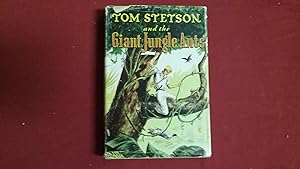 Seller image for TOM STETSON & THE GIANT JUNGLE ANTS for sale by Betty Mittendorf /Tiffany Power BKSLINEN