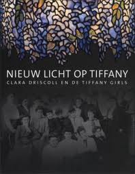 Bild des Verkufers fr Nieuw licht op Tiffany. Clara Driscoll en de Tiffany Girls. zum Verkauf von Frans Melk Antiquariaat