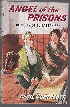 Seller image for Angel of the Prisons - The Story of Elizabeth Fry for sale by Laura Books