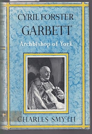 Cyril Forster Garbett - Archbishop of York