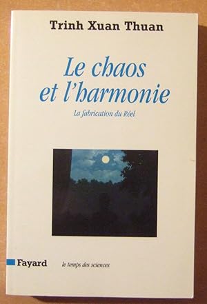Seller image for Le chaos et L'harmonie - La fabrication du Rel for sale by Domifasol