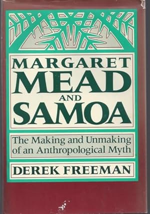 Margaret Mead and Samoa: The Making and Unmaking of an Anthropological Myth