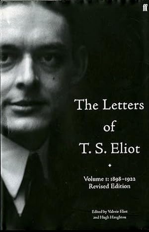 Letters of T. S. Eliot, 1898-1922 Volume I