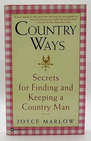 Country Ways: Secrets for Finding and Keeping a Country Man
