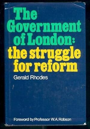 Imagen del vendedor de The Government of London: The Struggle for Reform a la venta por Adventures Underground