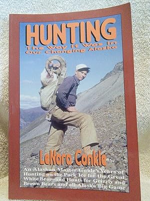 Seller image for Hunting: The Way it Was in Our Changing Alaska for sale by Prairie Creek Books LLC.