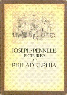 Seller image for Joseph Pennell's Pictures of Philadelphia: Reproductions of Sixty-Four Lithographs Made by Him for sale by LEFT COAST BOOKS