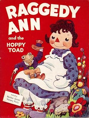 Bild des Verkufers fr Raggedy Ann and the Hoppy Toad: Including Mother Goose Victory Party zum Verkauf von Clausen Books, RMABA