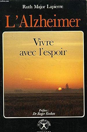 Image du vendeur pour L'Alzheimer : vivre avec l'espoir mis en vente par JLG_livres anciens et modernes