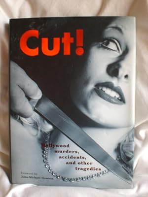 Cut! : Hollywood Murders, Accidents, and Other Tragedies