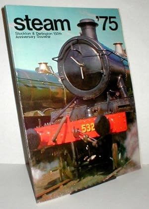 Seller image for Steam '75: a complete enthusiast's handbook to railway preservation activities and minor railways in the British Isles. Stockton & Darlington 150th Anniversary Souvenir. 'The Official A.R.P.S. Year Book & Steam Guide 1975.' for sale by John Turton