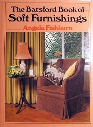 Seller image for The Batsford Book Of Soft Furnishings for sale by Marlowes Books and Music