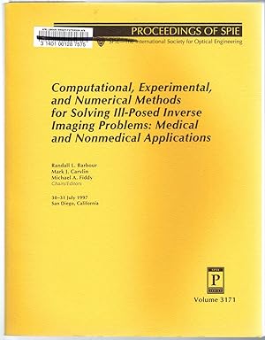 Seller image for Computational, Experimental, and Numerical Methods for Solving Ill-Posed Inverse Imaging Problems: Medical and Nonmedical Applications - Volume 3171, Proceedings of the SPIE, 30-31 July 1997, San Diego, California for sale by SUNSET BOOKS