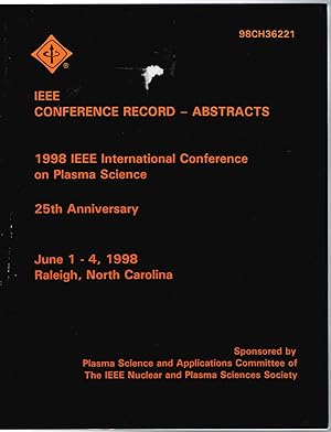 IEEE INTERNATIONAL CONFERENCE on PLASMA SCIENCE (25th Anniversary), Conference Record - ABSTRACTS...