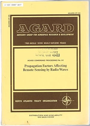 Imagen del vendedor de AGARD Conference Proceedings No. 345: Propagation Factors Affecting Remote Sensing by Radio Waves, Papers presented at the 32nd Symposium of the Electromagnetic Wave Propagation Panel, 24-28 May 1983, Overammergau, Germany a la venta por SUNSET BOOKS
