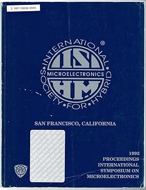 1992 INTERNATIONAL SYMPOSIUM ON MICROELECTRONICS - Volume 1847, Proceedings of ISHM '92, 19-21 Oc...
