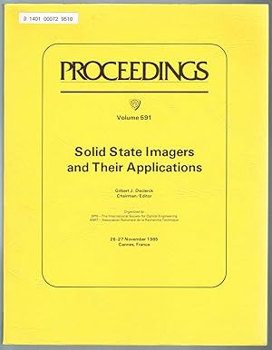 Solid State Imagers and Their Applications - Volume 591, Proceedings of SPIE, 26-27 November 1985...