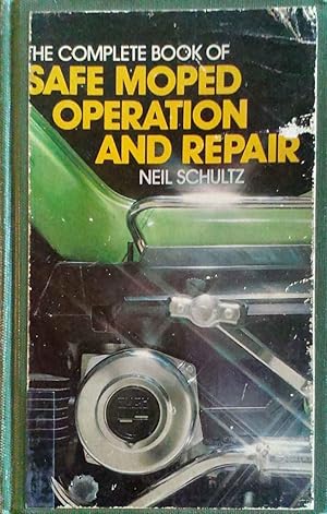 The Complete Book of Safe Moped Operation and Repair