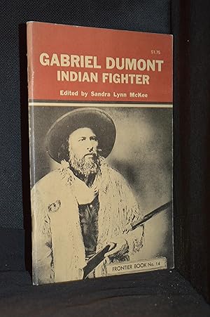 Seller image for Gabriel Dumont Indian Fighter (Series: Frontier Books 14.) for sale by Burton Lysecki Books, ABAC/ILAB