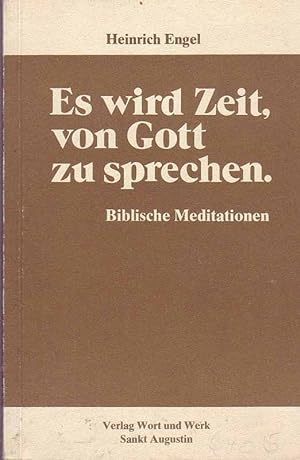 Imagen del vendedor de Es wird Zeit, von Gott zu sprechen. Biblische Meditationen. a la venta por Online-Buchversand  Die Eule