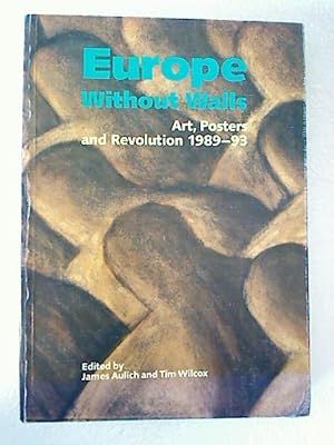 Europe without Walls. - Art, Posters and Revolution 1989 - 93.